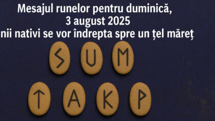 Mesajul Runelor pentru duminica, 3...
